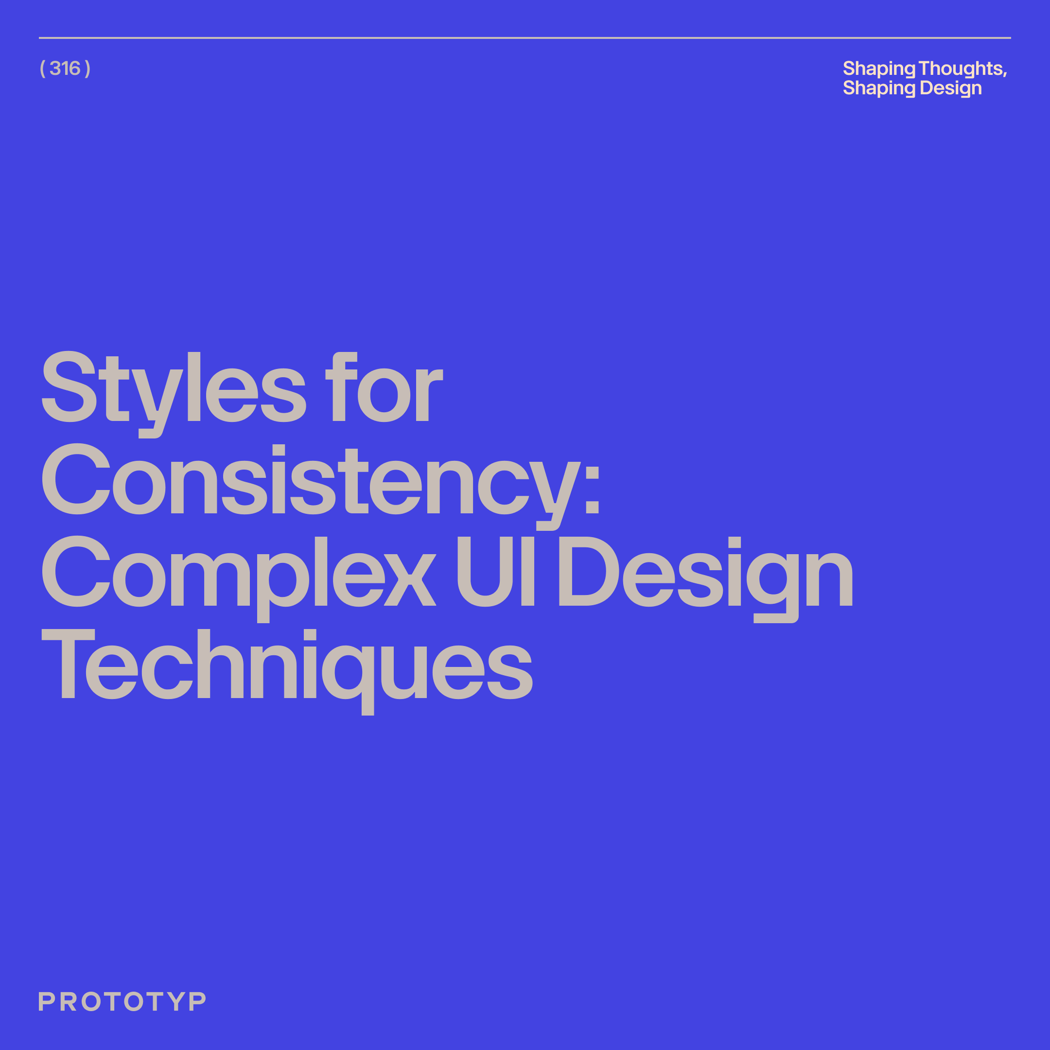 Designing Complex Interfaces: Part 2 - Using Styles for Consistent Design