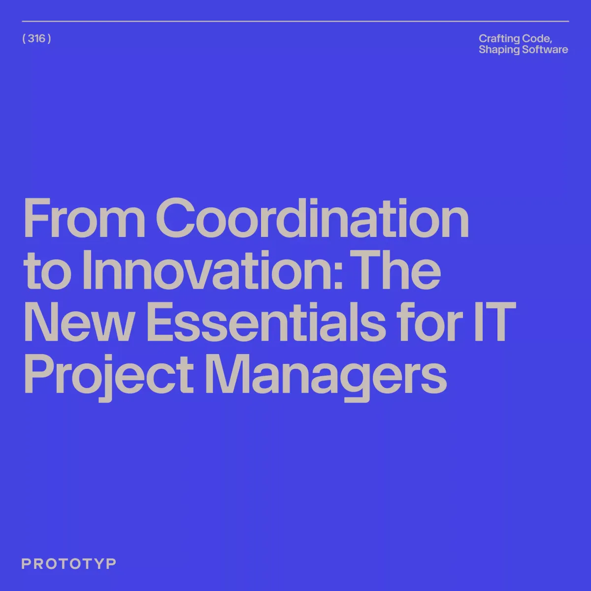From Coordination to Innovation: The New Essentials for IT Project Managers