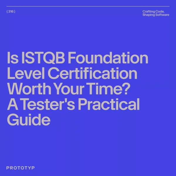 Is ISTQB Foundation Level Certification Worth Your Time? A Tester's Practical Guide