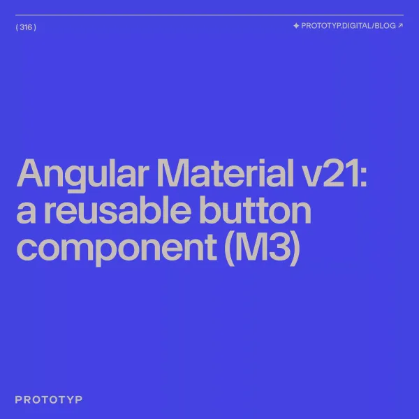 Angular Material v21: a reusable button component (M3)